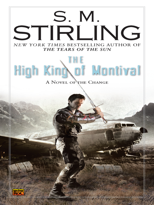 Title details for The High King of Montival by S. M. Stirling - Available